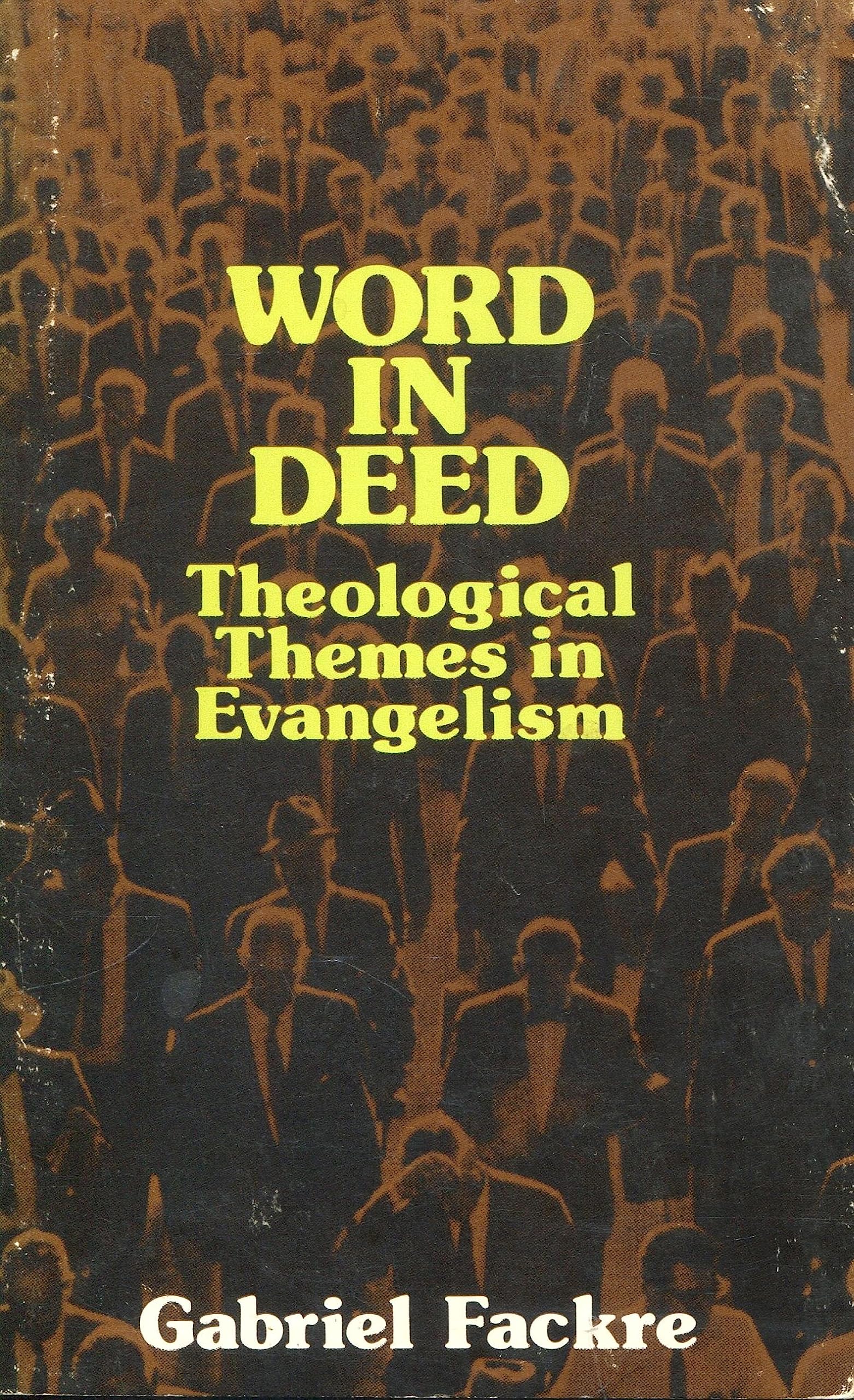 Word in deed: Theological themes in evangelism (Paperback)