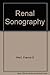 Renal Sonography by Francis S Weill (1987-03-06)
