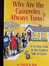 Why Are the Casseroles Always Tuna? A Loving Look at the Ligh... by Darcie D. Sims