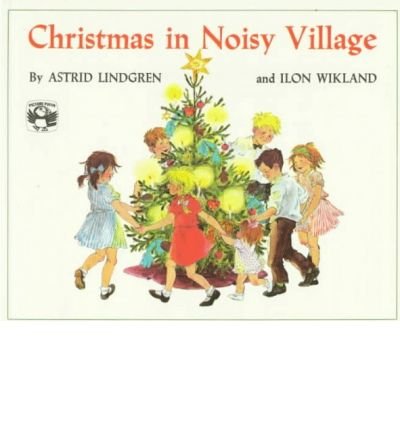 [ [ [ Christmas in Noisy Village[ CHRISTMAS IN NOISY VILLAGE ] By Lindgren, Astrid ( Author )Oct-29-1981 Paperback
