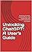 Unlocking ChatGPT: A User's...