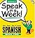 Speak in a Week Spanish Week 2: See, Hear, Say & Learn [With CD] (Spanish Edition) by Penton Overseas, Inc, Rivera, Scott, Rivera, Donald S. published by Penton Overseas (2003)