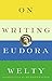 On Writing (Modern Library (Paperback)) by Eudora Welty (2002-09-24)