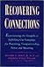 Recovering Connections: Experiencing the Gospels As Fulfilling Our Longings for Parenting, Companionship, Power & Meaning