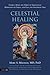 Celestial Healing: Energy, Mind and Spirit in Traditional Medicines of China, and East and Southeast Asi by Micozzi, Marc S. (2013) Paperback