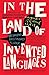 In the Land of Invented Languages: Adventures in Linguistic Creativity, Madness, and Genius by Arika Okrent(2004-10-01)