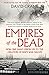[(Empires of the Dead: How One Man's Vision Led to the Creation of WWI's War Graves)] [Author: David Crane] published on (June, 2015)