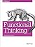 Functional Thinking: Paradigm Over Syntax by Neal Ford (July 20,2014)