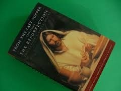 From the Last Supper Through the Resurrection: The Saviors Final Hours (Hardcover)