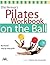 Ellie Herman's Pilates Workbook on the Ball: Illustrated Step-by-Step Guide by Ellie Herman (Dec 19 2003)