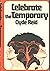 Celebrate the Temporary by Clyde H. Reid