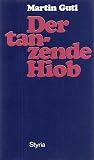 Der tanzende Hiob: [Gebete] (German Edition)