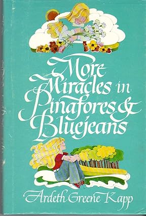 More Miracles in Pinafores and Bluejeans (Hardcover)