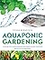 (Aquaponic Gardening: A Ste...