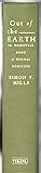 Out of the Earth: The Essential Book of Herbal Medicine Out of the Earth: The Essential Book of Herbal Medicine