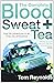 The Complete Blood, Sweat + Tea by Tom  Reynolds