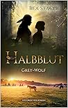 Halbblut, Grey-Wolf: Historischer Liebesroman (German Edition)
