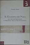 Il giardino dei noci: Incubi postmoderni e tirannia della tecnoscienza (Antitesi) (Italian Edition)