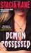 Demon Possessed by Stacia Kane (February 23,2010)