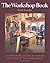 The Workshop Book: A Craftsman's Guide to Making the Most of Any Workspace (Craftsman's Guide to) by Landis, Scott (1999) Paperback
