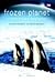 Frozen Planet : A World Beyond Imagination