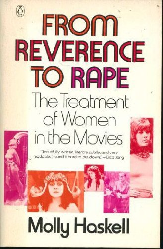 From Reverence to Rape by Molly Haskell (1974-11-30)