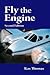 Fly the Engine : Revised 2008 Second Edition