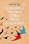O universo tem uma queda pelos corajosos (Portuguese Edition)