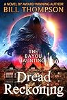 Dread Reckoning (The Bayou Hauntings Book 9)