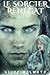 Le sorcier renégat: Fantasy...