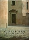 Classicism in Copenhagen: Architecture in the age of C.F. Hansen