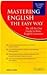 Mastering English The Easy Way: The All-In-One Guide to Basic English Grammar
