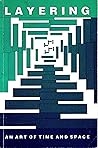 Layering an Art of Time and Space Layering an Art of Time and Space