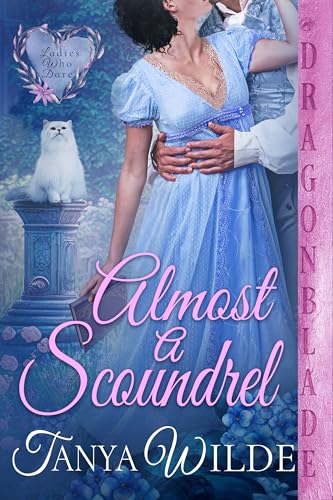 Almost A Scoundrel (Ladies Who Dare #1)