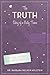 The Truth: Diary of a Gutsy Tween by Barbara Becker Holstein (2014-07-01)