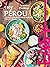 Easy Pérou: Les meilleures recettes de mon pays tout en images (French Edition)