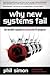 Why New Systems Fail 1st (first) edition
