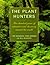 The Plant Hunters: Two Hund...