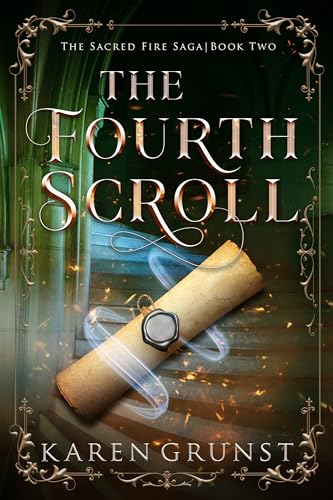 The Fourth Scroll (The Sacred Fire Saga Book 2)
