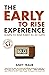 The Early To Rise Experience: Learn To Rise Early in 30 Days by Traub, Andy (2013) Paperback
