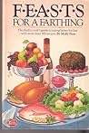 Feasts for a farthing: The thrifty cook's guide to eating better for less--with more than 300 recipes