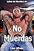 No Muerdas (Spanish Edition)