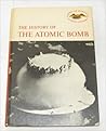 The History of the Atomic Bomb,