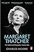 Margaret Thatcher: The Authorized Biography, Volume One: Not For Turning by Moore, Charles (2014) Paperback