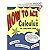 HOW TO ACE CALCULUS: THE STREETWISE GUIDE (PAPERBACK)