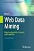 Web Data Mining: Exploring Hyperlinks, Contents, and Usage Data (Data-Centric Systems and Applications) by Bing Liu (2011-07-01)