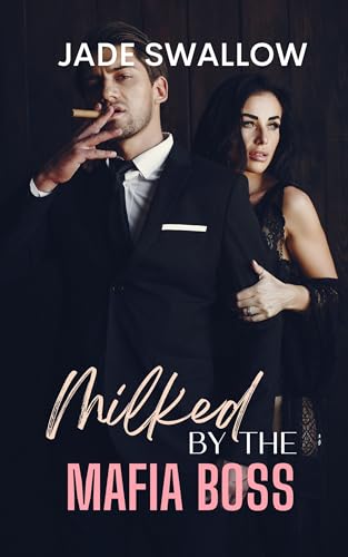 Milked by the Mafia Boss (Mafia Daddies, #2)