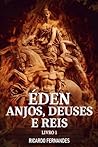 Éden: Anjos, Deuses e Reis (Portuguese Edition) Éden: Anjos, Deuses e Reis (Portuguese Edition)