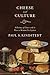 Cheese and Culture: A Histo...