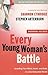 Every Young Woman's Battle: Guarding Your Mind, Heart, and Body in a Sex-Saturated World by Shannon Ethridge (Aug 18 2009)